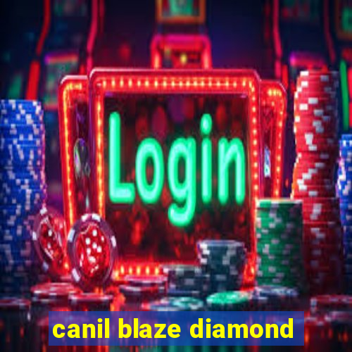 canil blaze diamond